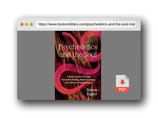 PDF Preview of the book Psychedelics and the Soul: A Mythic Guide to Psychedelic Healing, Depth Psychology, and Cultural Repair