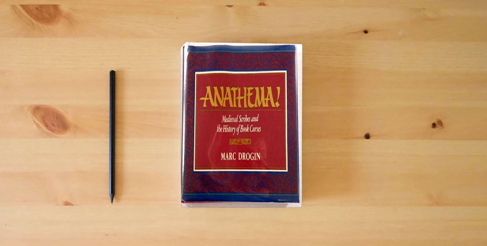 The book Anathema!: Medieval scribes and the history of book curses is on the table