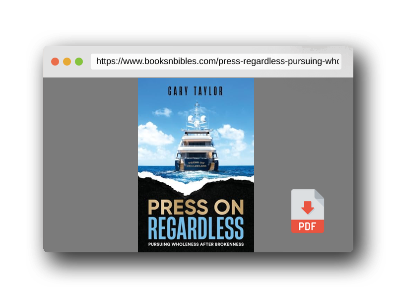 PDF Preview of the book Press On Regardless: Pursuing Wholeness After Brokenness