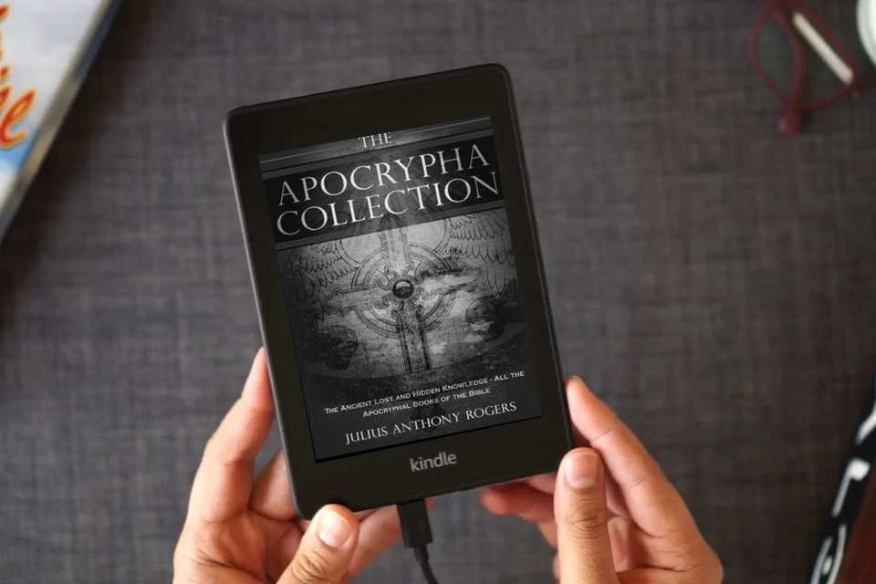 Read Online The Apocrypha Collection: The Ancient Lost and Hidden Knowledge - All the Apocryphal Books of the Bible as a Kindle eBook