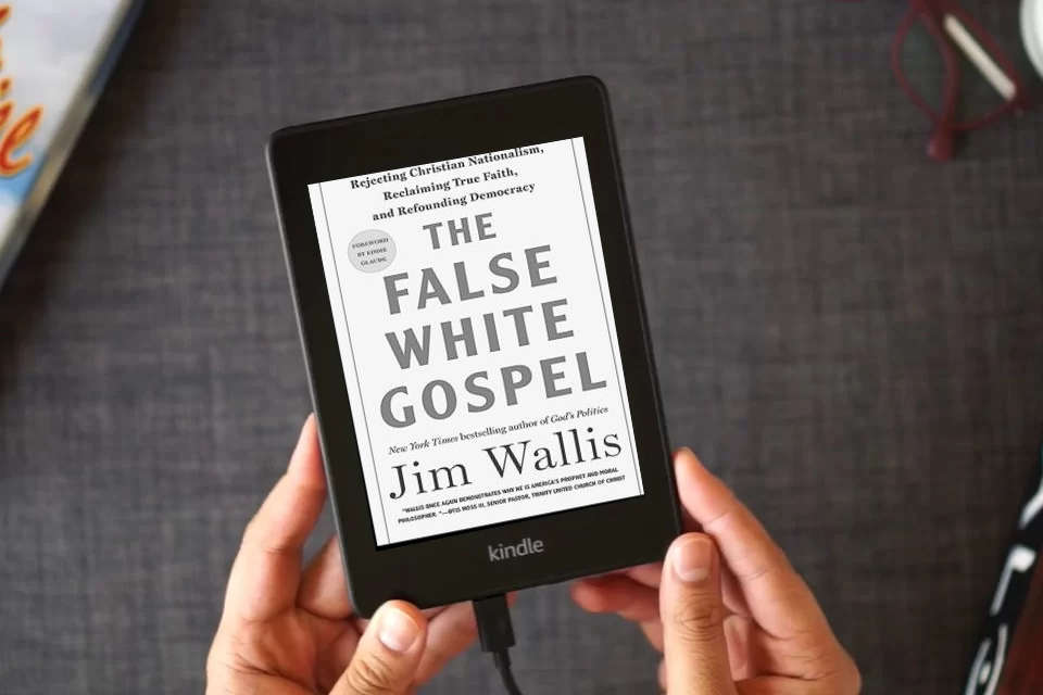 Read Online The False White Gospel: Rejecting Christian Nationalism, Reclaiming True Faith, and Refounding Democracy as a Kindle eBook