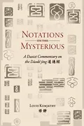 Notations on the Mysterious: A Daoist Commentary on the Dàodé jīng 道德經 (Daoist Commentary Series) Book Cover: Notations on the Mysterious: A Daoist Commentary on the Dàodé jīng 道德經 (Daoist Commentary Series)