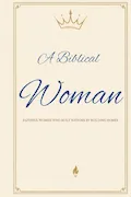 A Biblical Woman: Faithful Women Who Built Nations by Building Homes (America Begins At Home Under God Library) Book Cover: A Biblical Woman: Faithful Women Who Built Nations by Building Homes (America Begins At Home Under God Library)