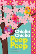 Chicka Chicka Peep Peep (Chicka Chicka Book, A) Book Cover: Chicka Chicka Peep Peep (Chicka Chicka Book, A)