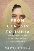From Genesis to Junia: An Honest Search for What the Bible Really Says About Women in Leadership Book Cover: From Genesis to Junia: An Honest Search for What the Bible Really Says About Women in Leadership