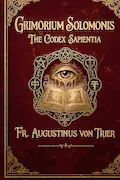 GRIMORIUM SOLOMONIS: THE CODEX SAPIENTIA Book Cover: GRIMORIUM SOLOMONIS: THE CODEX SAPIENTIA
