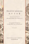 Bàopǔzǐ nèipiān 抱朴子內篇 (Inner Chapters of Master Embracing Simplicity): An Annotated Translation of Gě Hóng's 葛洪 (283-343) Masterwork (Volume 2) (Daoist Translation Series) Book Cover: Bàopǔzǐ nèipiān 抱朴子內篇 (Inner Chapters of Master Embracing Simplicity): An Annotated Translation of Gě Hóng's 葛洪 (283-343) Masterwork (Volume 2) (Daoist Translation Series)