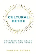 Book Cover: Cultural Detox: Clearing the Chaos to Hear God's Voice