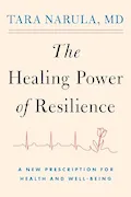 The Healing Power of Resilience: A New Prescription for Health and Well-Being Book Cover: The Healing Power of Resilience: A New Prescription for Health and Well-Being