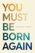 Book Cover: You Must Be Born Again