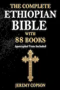 Book Cover: THE COMPLETE ETHIOPIAN BIBLE WITH 88 BOOKS: Apocryphal Texts Included