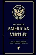 The Book of American Virtues: 50 National Heroes — A Legacy Guided by Providence (America Begins At Home Under God Library) Book Cover: The Book of American Virtues: 50 National Heroes — A Legacy Guided by Providence (America Begins At Home Under God Library)