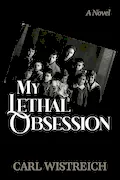 My Lethal Obsession Book Cover: My Lethal Obsession