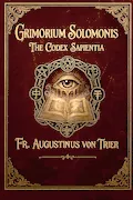 GRIMORIUM SOLOMONIS: THE CODEX SAPIENTIA Book Cover: GRIMORIUM SOLOMONIS: THE CODEX SAPIENTIA