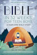 The Bible in 52 Weeks for Teen Boys: A Yearlong Bible Study Book Cover: The Bible in 52 Weeks for Teen Boys: A Yearlong Bible Study