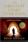 The Greatest Story Ever Told: An Eyewitness Account Book Cover: The Greatest Story Ever Told: An Eyewitness Account