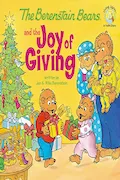 The Berenstain Bears and the Joy of Giving: The True Meaning of Christmas Book Cover: The Berenstain Bears and the Joy of Giving: The True Meaning of Christmas