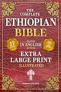 The Complete Ethiopian Bible in English (Extra-Large Print 17-Point Font, Illustrated) Includes Missing Apocrypha, Book of Enoch, Ezras, Jubilees, Meqabyan, Book of Wisdom, & Other Orthodox Lost Books Book Cover: The Complete Ethiopian Bible in English (Extra-Large Print 17-Point Font, Illustrated) Includes Missing Apocrypha, Book of Enoch, Ezras, Jubilees, Meqabyan, Book of Wisdom, & Other Orthodox Lost Books