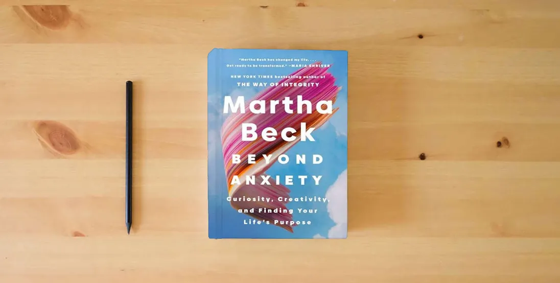 The book Beyond Anxiety: Curiosity, Creativity, and Finding Your Life's Purpose} is on the table