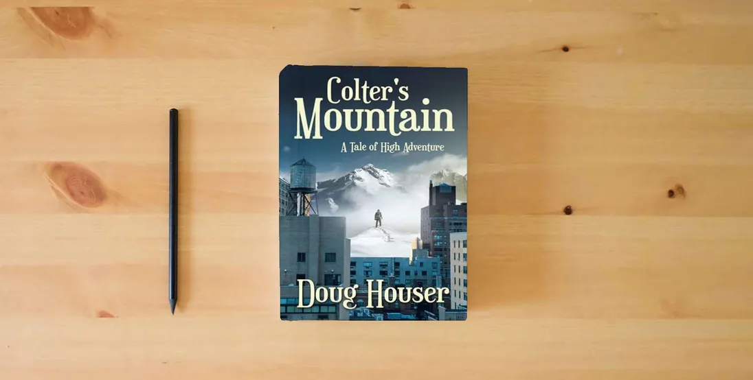 The book Colter's Mountain: A Tale of High Adventure} is on the table
