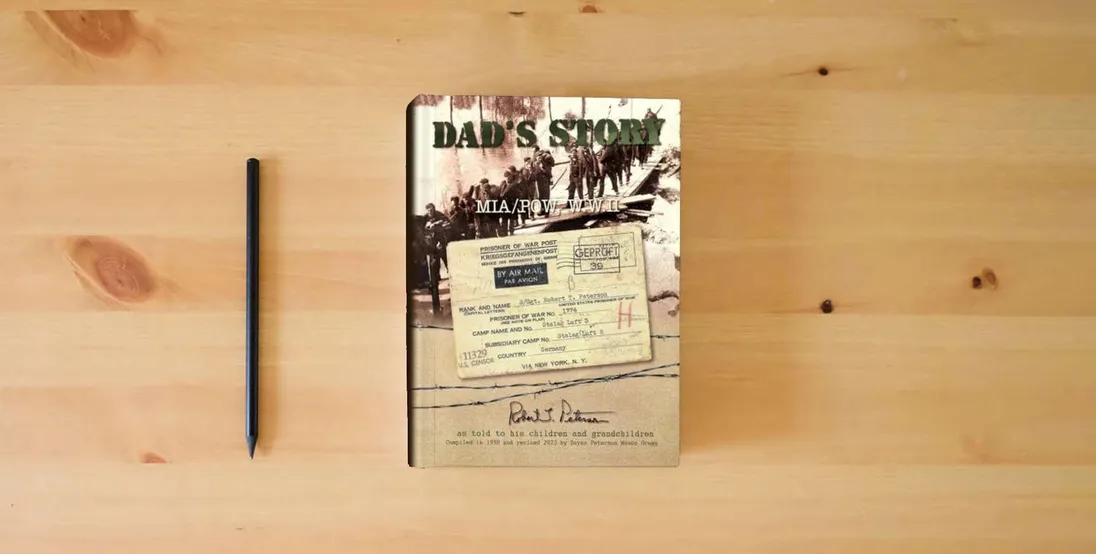 The book Dad's Story: MIA POW WWII Robert Thor Peterson} is on the table