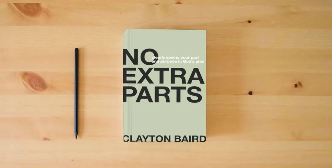 The book No Extra Parts: Clearly Seeing Your Part and Purpose in God's Plan} is on the table