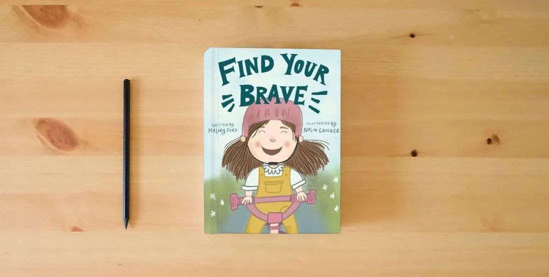 The book Find Your Brave} is on the table