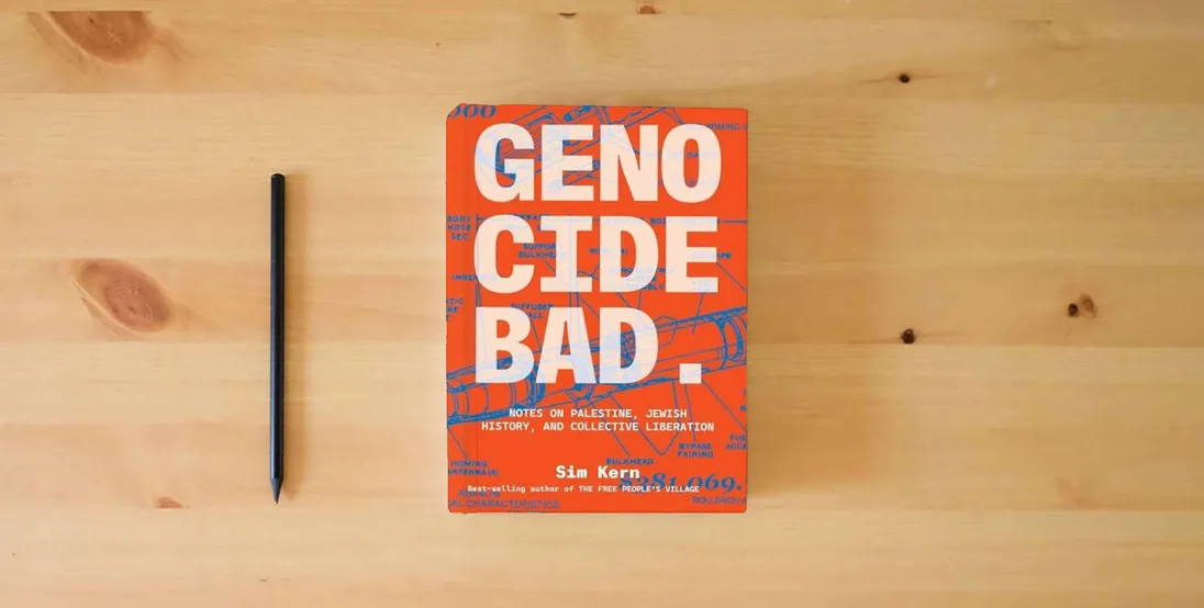 The book Genocide Bad: Notes on Palestine, Jewish History, and Collective Liberation} is on the table