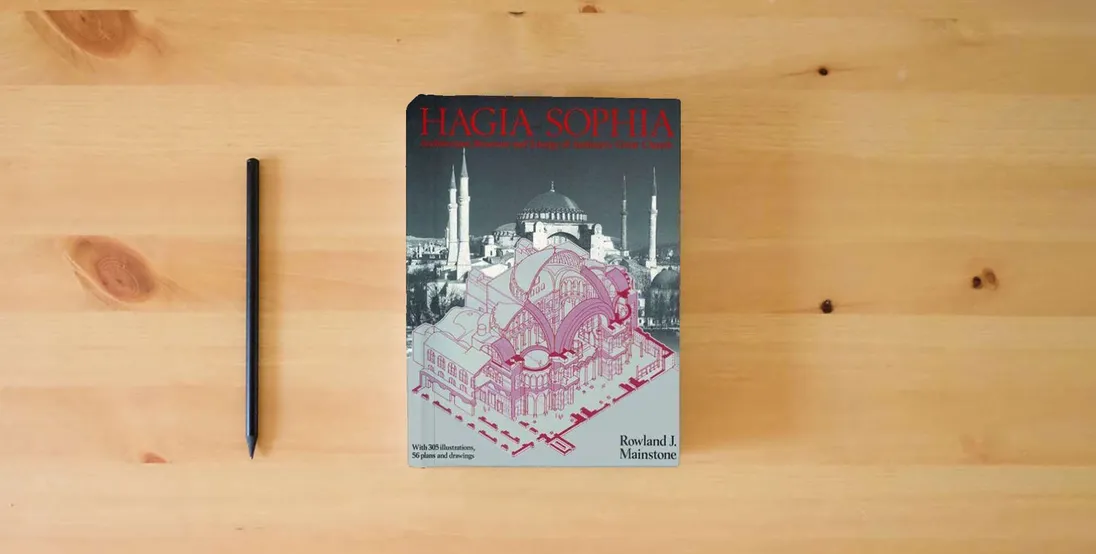 The book Hagia Sophia: Architecture, Structure, and Liturgy of Justinian's Great Church} is on the table