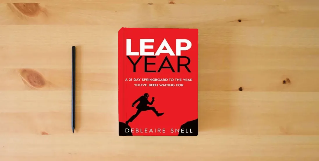 The book Leap Year: A 21-Day Springboard to the Year You've Been Waiting For} is on the table