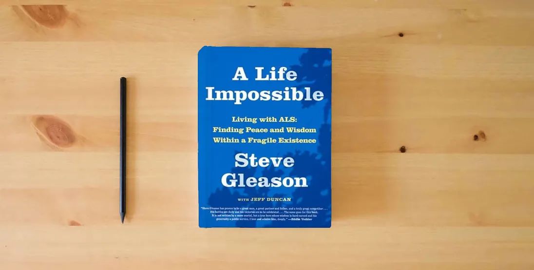 The book A Life Impossible: Living with ALS: Finding Peace and Wisdom Within a Fragile Existence} is on the table