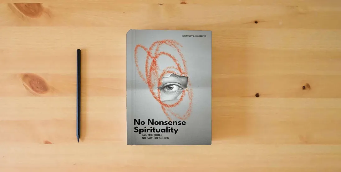The book No Nonsense Spirituality: All the Tools No Belief Required} is on the table