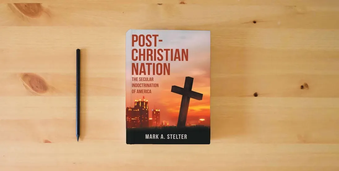 The book Post-Christian Nation: The Secular Indoctrination of America} is on the table
