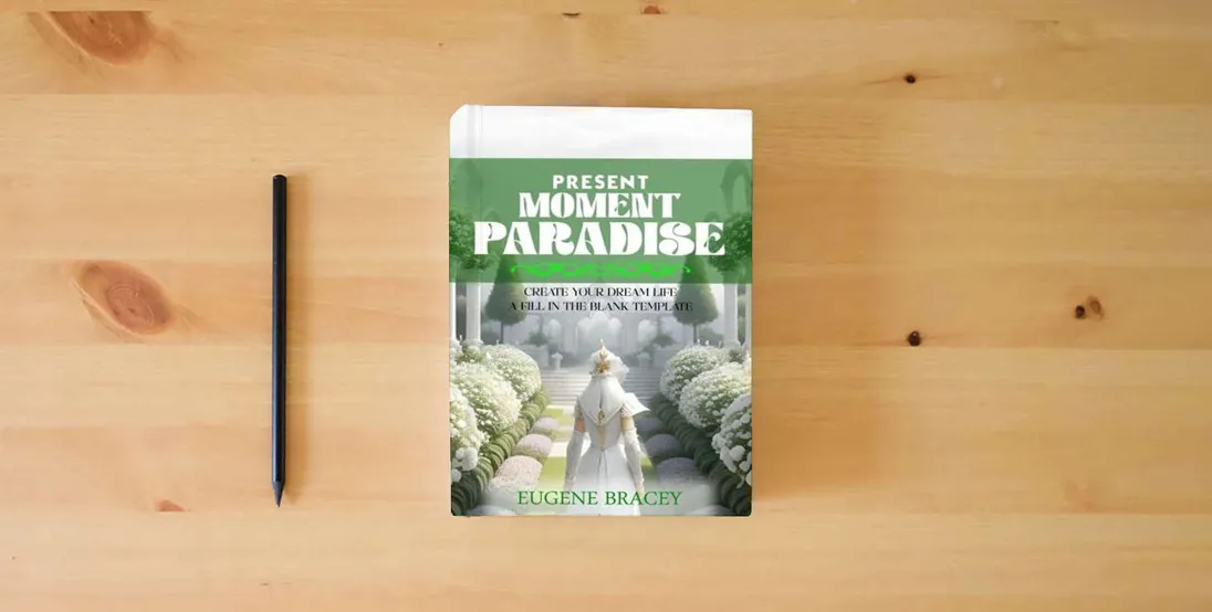 The book Present Moment Paradise: A fill in the blank template} is on the table