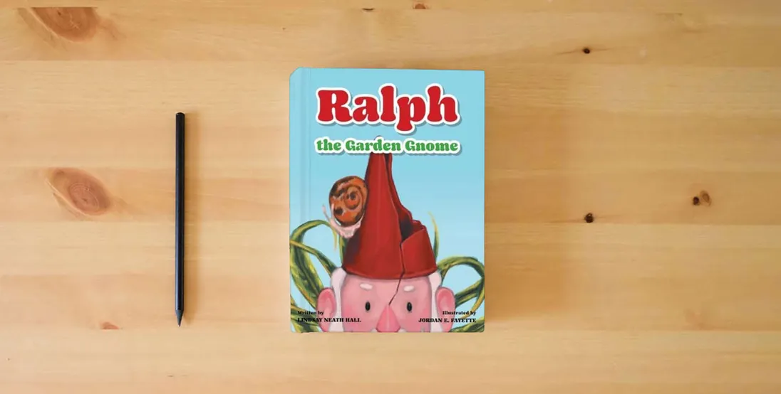 The book Ralph the Garden Gnome} is on the table