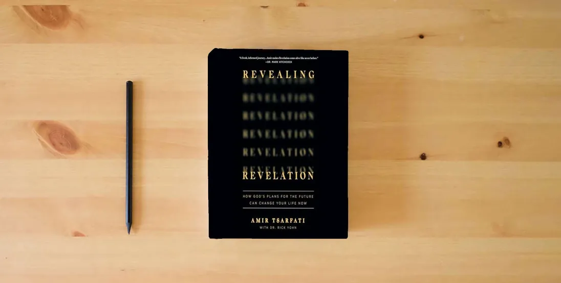 The book Revealing Revelation: How God's Plans for the Future Can Change Your Life Now} is on the table