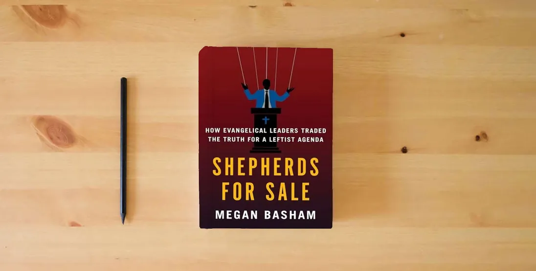 The book Shepherds for Sale: How Evangelical Leaders Traded the Truth for a Leftist Agenda} is on the table