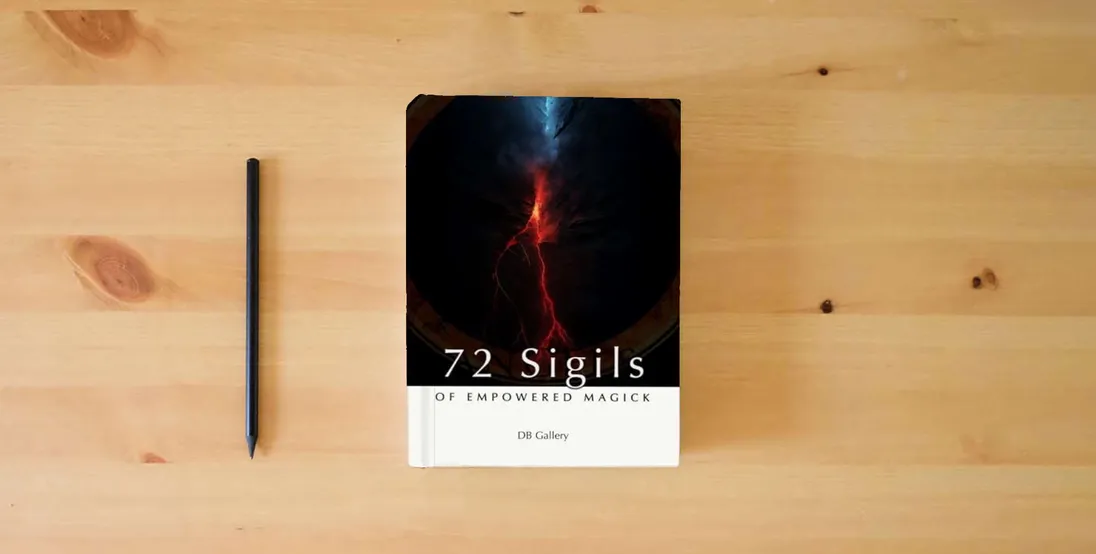 The book 72 Sigils of Empowered Magick} is on the table
