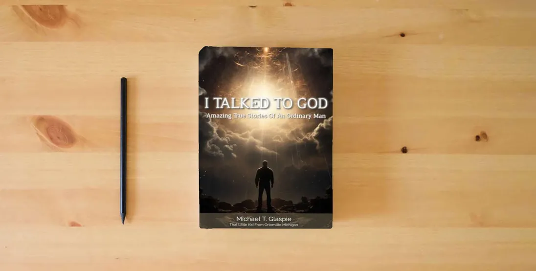The book I Talked To God: Amazing True Stories Of An Ordinary Man} is on the table