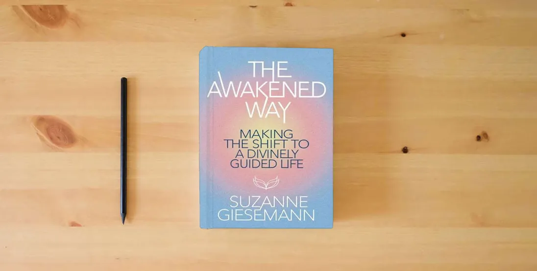 The book The Awakened Way: Making the Shift to a Divinely Guided Life} is on the table