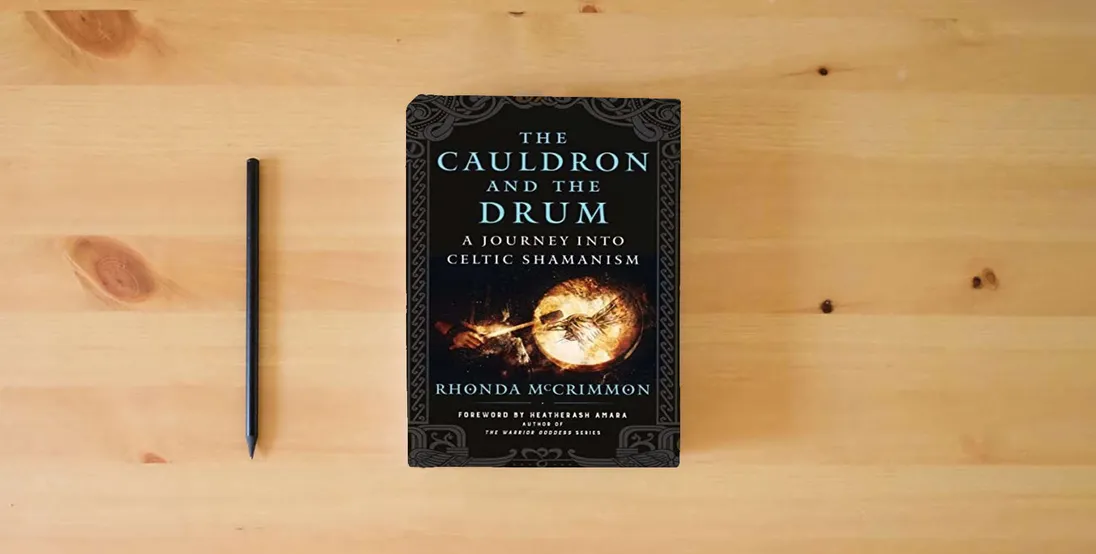 The book The Cauldron and the Drum: A Journey into Celtic Shamanism} is on the table