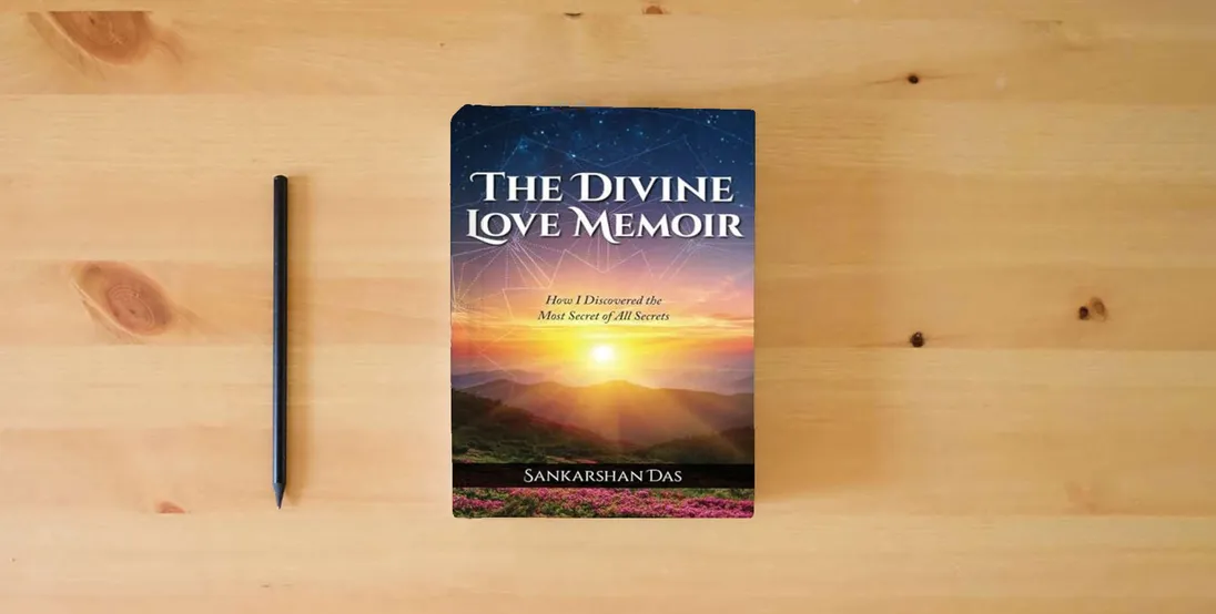 The book The Divine Love Memoir: How I Discovered the Most Secret of All Secrets} is on the table