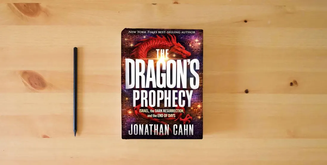 The book The Dragon's Prophecy: Israel, the Dark Resurrection, and the End of Days} is on the table