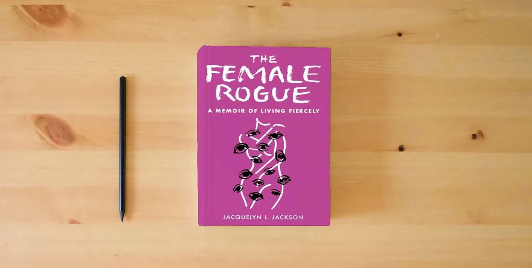 The book The Female Rogue: A Memoir of Living Fiercely} is on the table