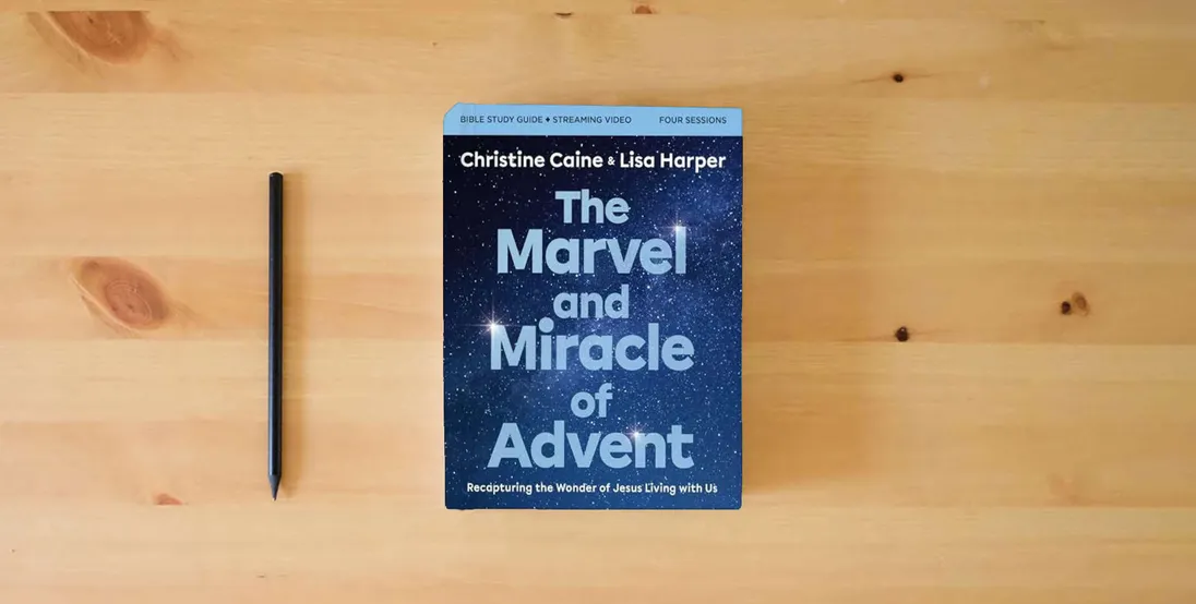 The book The Marvel and Miracle of Advent Bible Study Guide plus Streaming Video: Recapturing the Wonder of Jesus Living with Us} is on the table