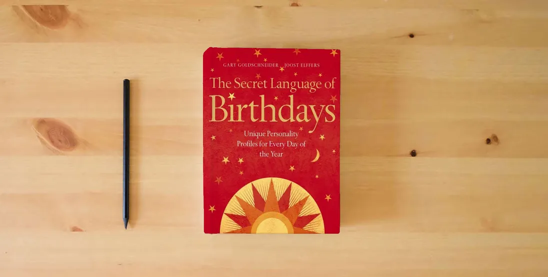 The book The Secret Language of Birthdays : Unique Personality Guides for Every Day of the Year} is on the table