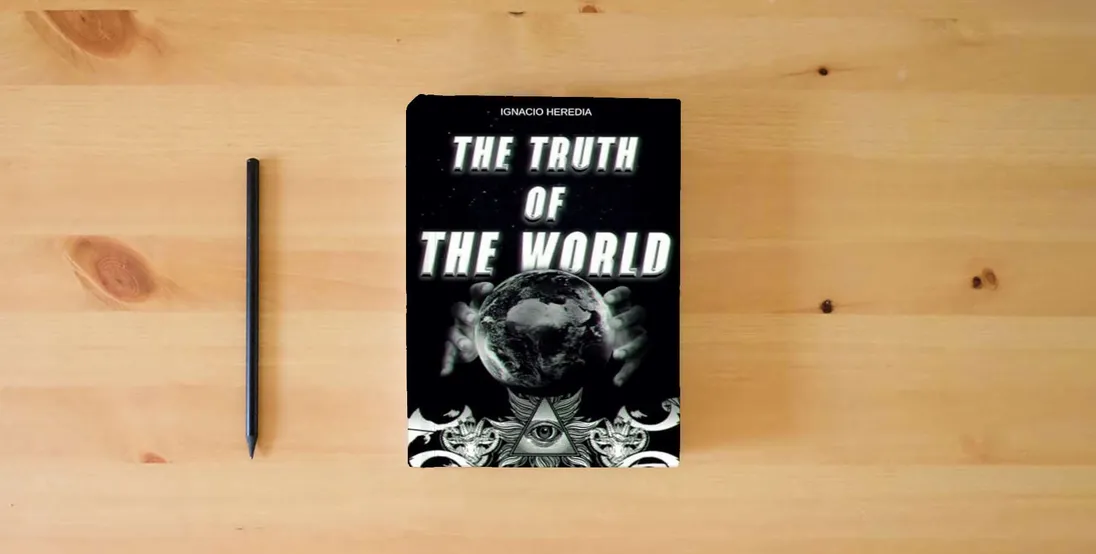 The book THE TRUTH OF THE WORLD} is on the table