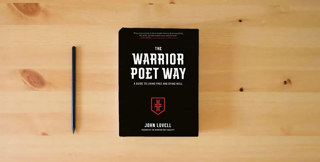 The book The Warrior Poet Way: A Guide to Living Free and Dying Well} is on the table