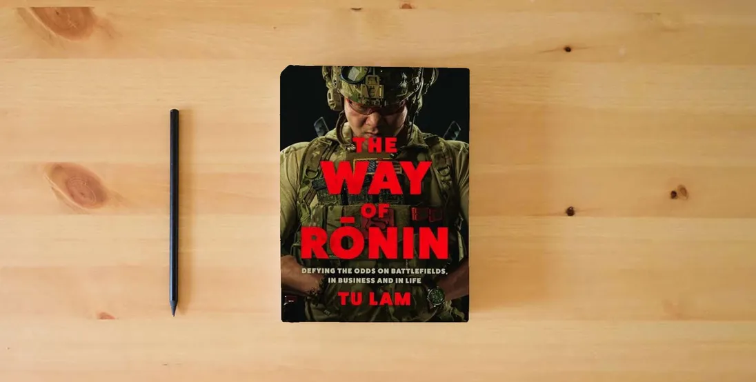 The book The Way of Ronin: Defying the Odds on Battlefields, in Business and in Life} is on the table