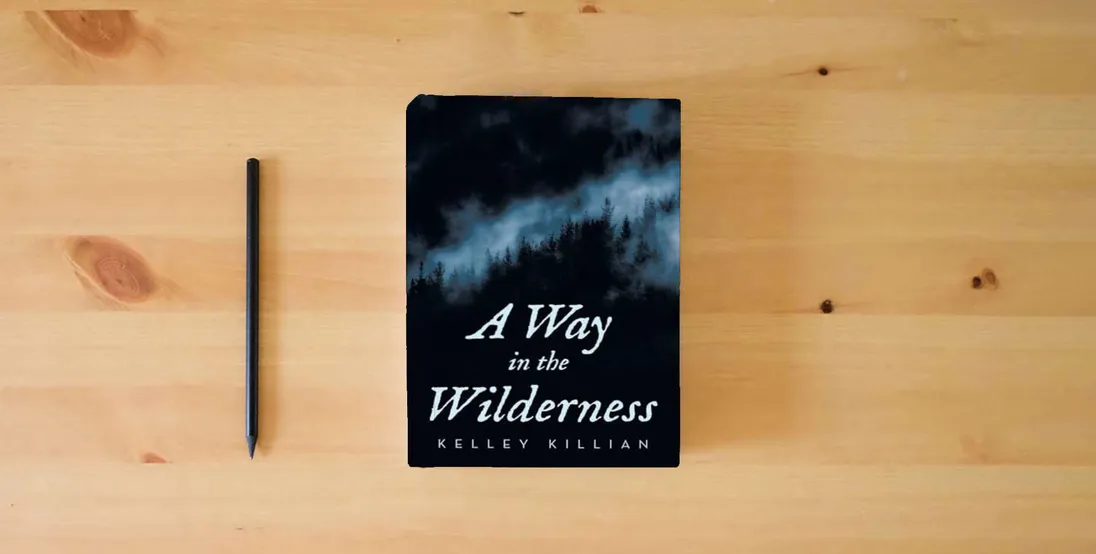 The book A Way in the Wilderness} is on the table